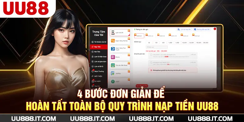 4 bước đơn giản để hoàn tất toàn bộ quy trình nạp tiền UU88