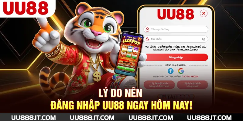 Lý do nên đăng nhập UU88 ngay hôm nay!