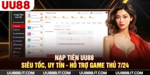 Nạp Tiền UU88 Siêu Tốc, Uy Tín - Hỗ Trợ Game Thủ 24/7