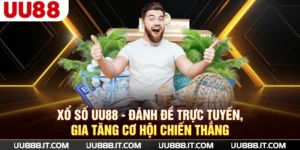 Xổ Số UU88 - Đánh Đề Trực Tuyến, Gia Tăng Cơ Hội Chiến Thắng