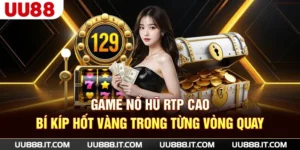 Game nổ hũ RTP cao